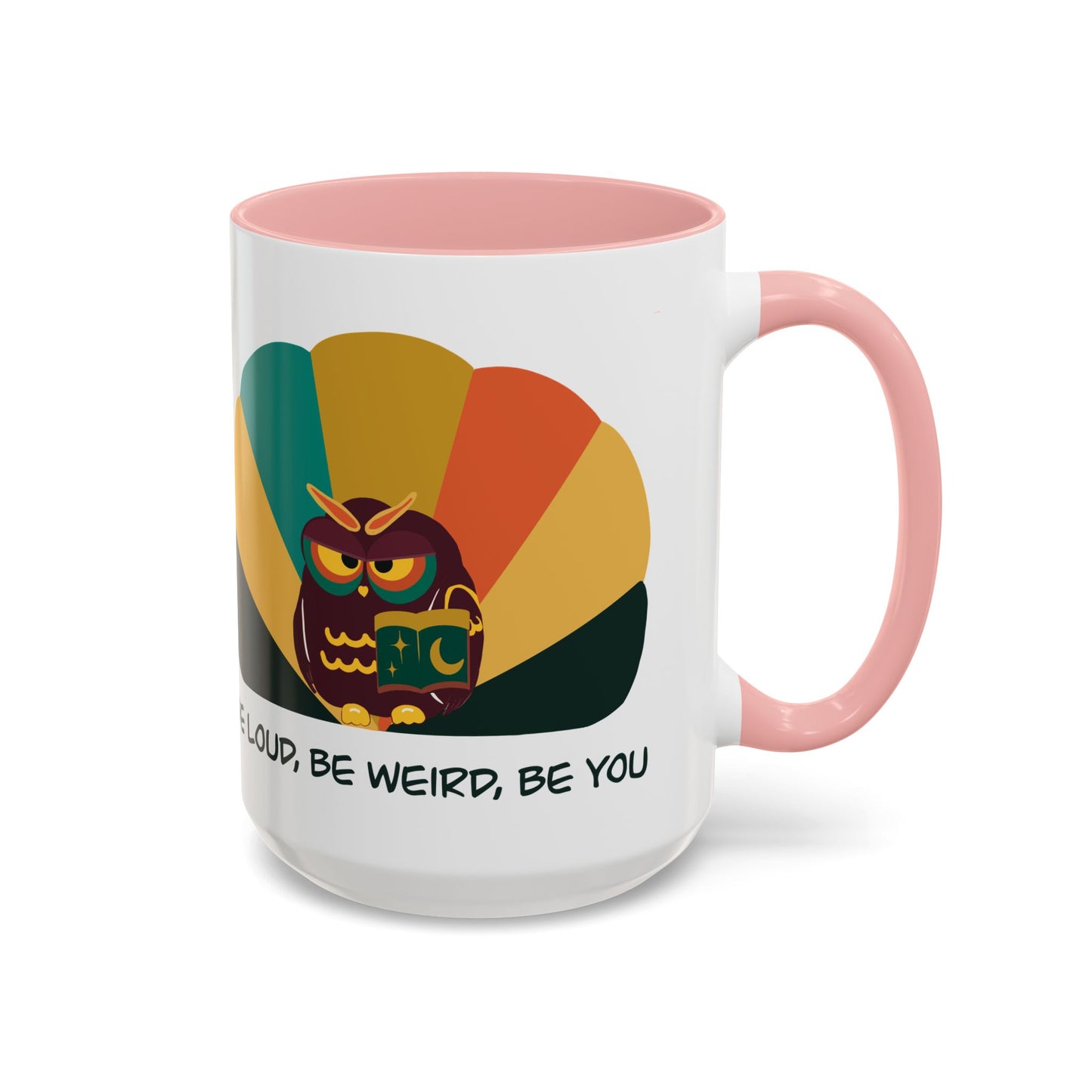 Quirky Owl Coffee Mug, Fun Gift for Coffee Lovers, Unique Design, Be Loud Be Weird Be You, Perfect for Birthdays, Home Decor
