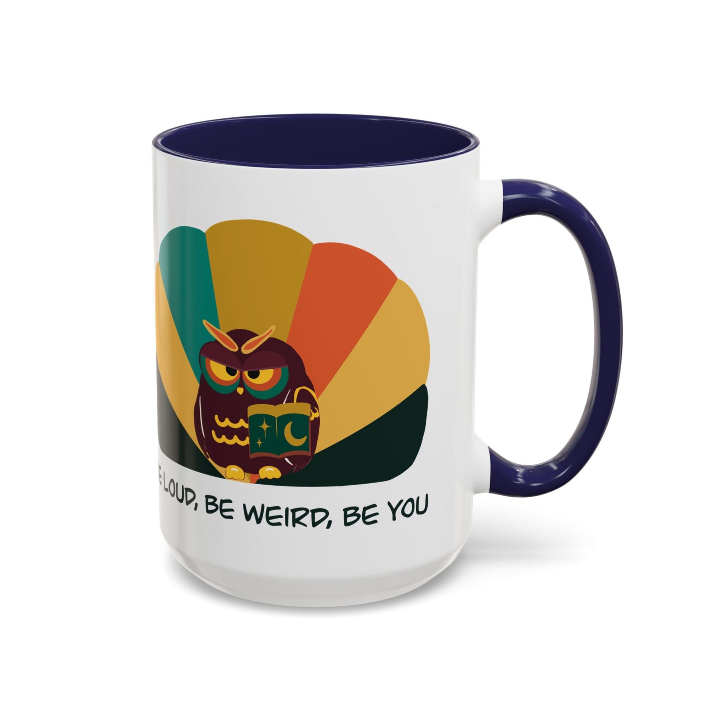 Quirky Owl Coffee Mug, Fun Gift for Coffee Lovers, Unique Design, Be Loud Be Weird Be You, Perfect for Birthdays, Home Decor