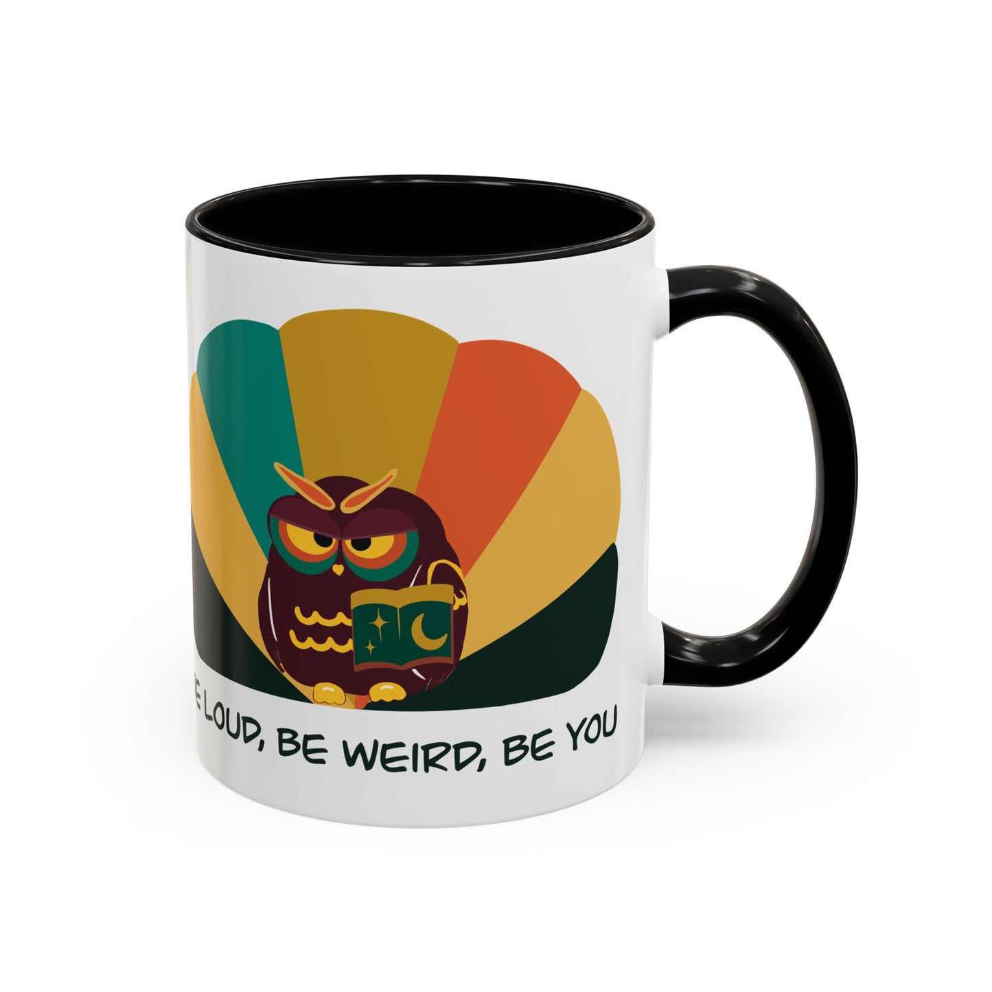 Quirky Owl Coffee Mug, Fun Gift for Coffee Lovers, Unique Design, Be Loud Be Weird Be You, Perfect for Birthdays, Home Decor