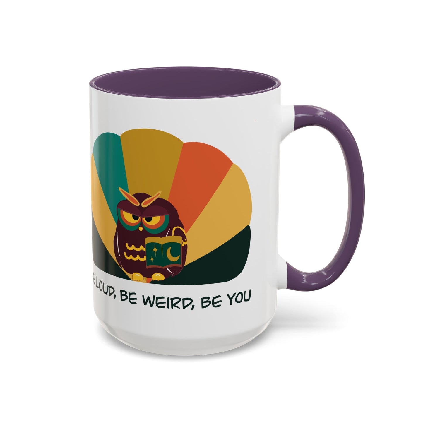 Quirky Owl Coffee Mug, Fun Gift for Coffee Lovers, Unique Design, Be Loud Be Weird Be You, Perfect for Birthdays, Home Decor