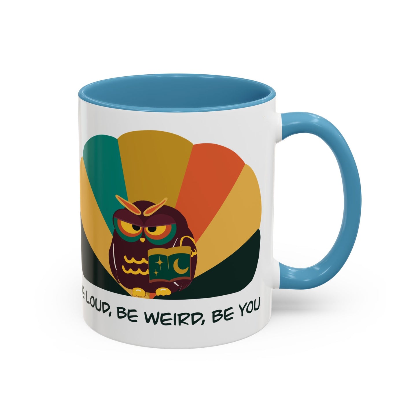 Quirky Owl Coffee Mug, Fun Gift for Coffee Lovers, Unique Design, Be Loud Be Weird Be You, Perfect for Birthdays, Home Decor