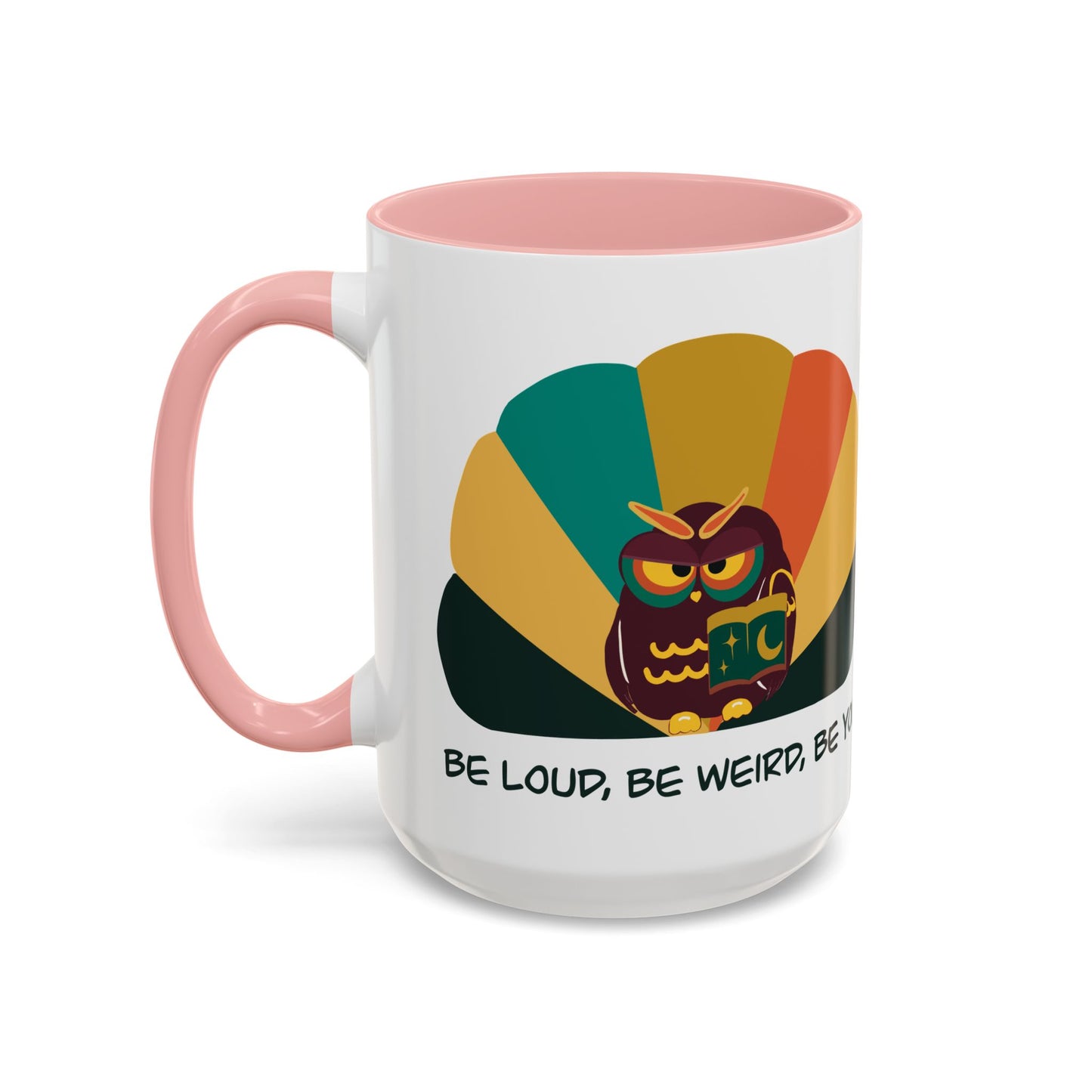 Quirky Owl Coffee Mug, Fun Gift for Coffee Lovers, Unique Design, Be Loud Be Weird Be You, Perfect for Birthdays, Home Decor
