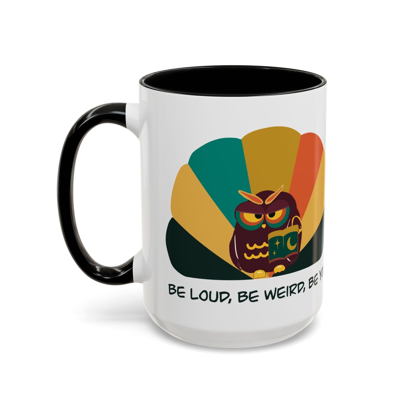 Quirky Owl Coffee Mug, Fun Gift for Coffee Lovers, Unique Design, Be Loud Be Weird Be You, Perfect for Birthdays, Home Decor