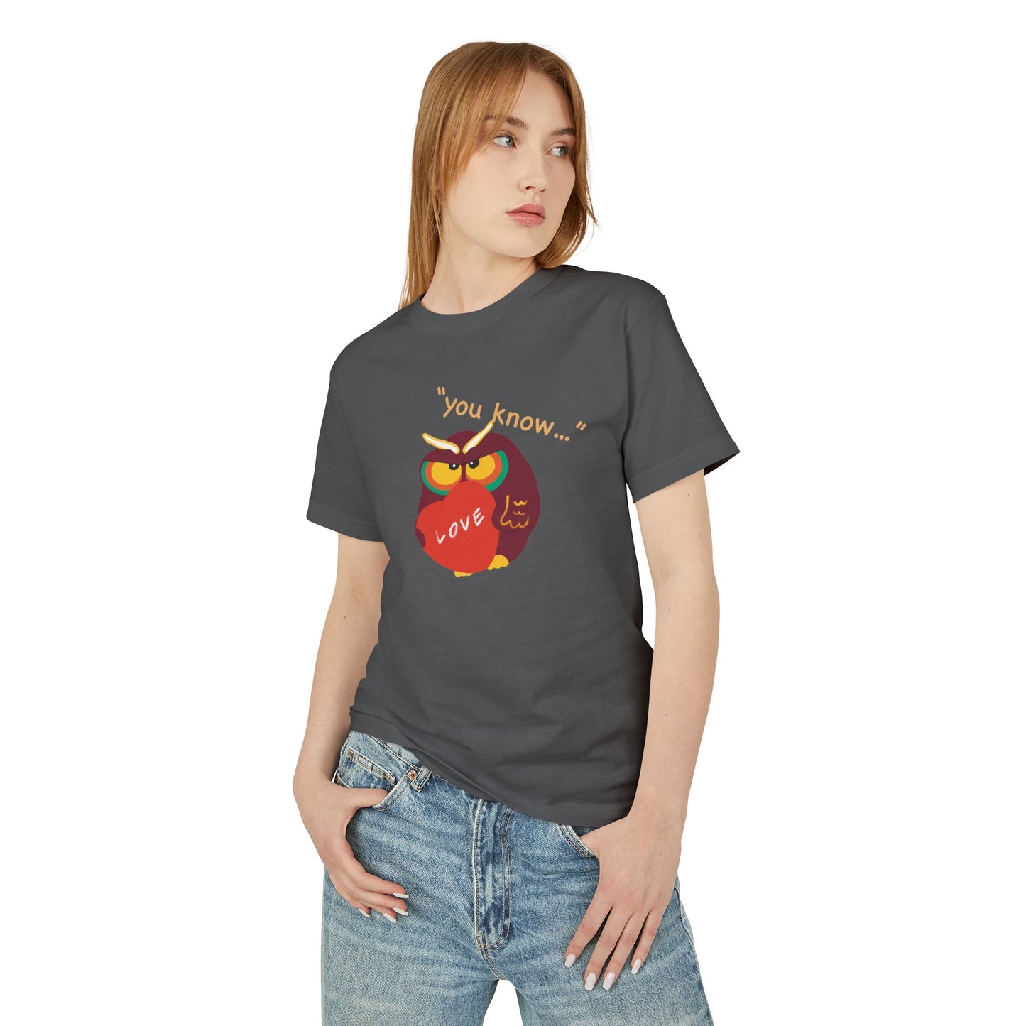 Funny Owl Quote Unisex Tee - "You Know..." Love Graphic T-Shirt