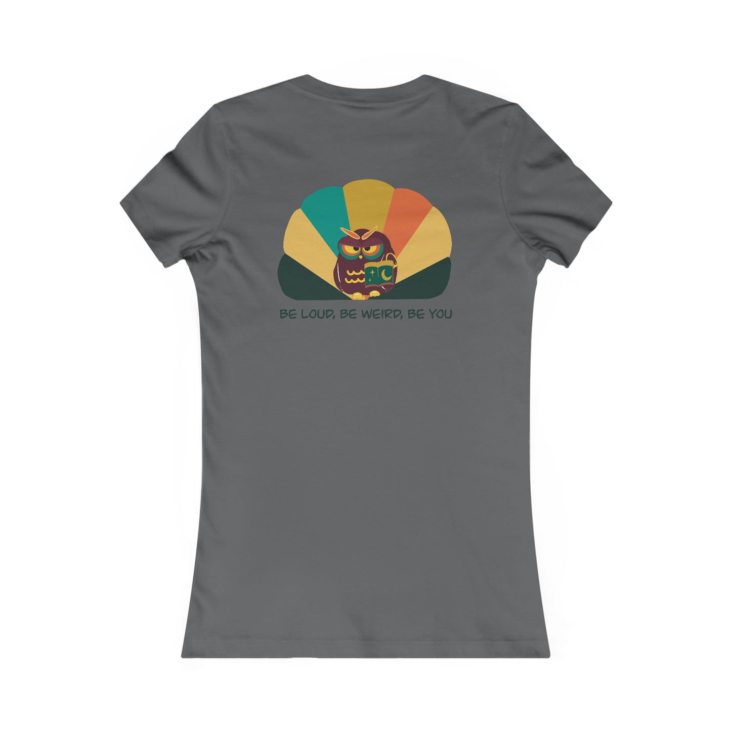 Whimsical Women's Tee, Playful Shirt, Be Loud Be Weird Be You, Funny Graphic Tee, Everyday Fashion, Gift for Her