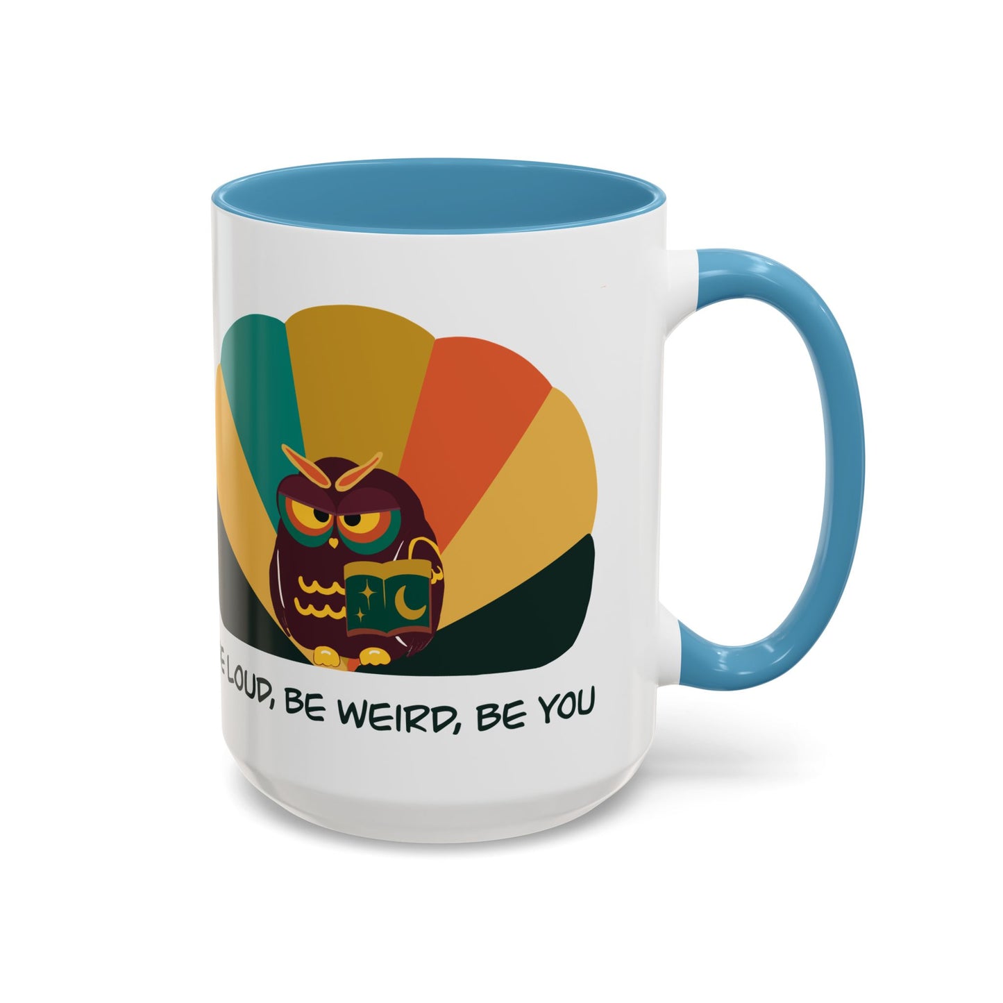 Quirky Owl Coffee Mug, Fun Gift for Coffee Lovers, Unique Design, Be Loud Be Weird Be You, Perfect for Birthdays, Home Decor