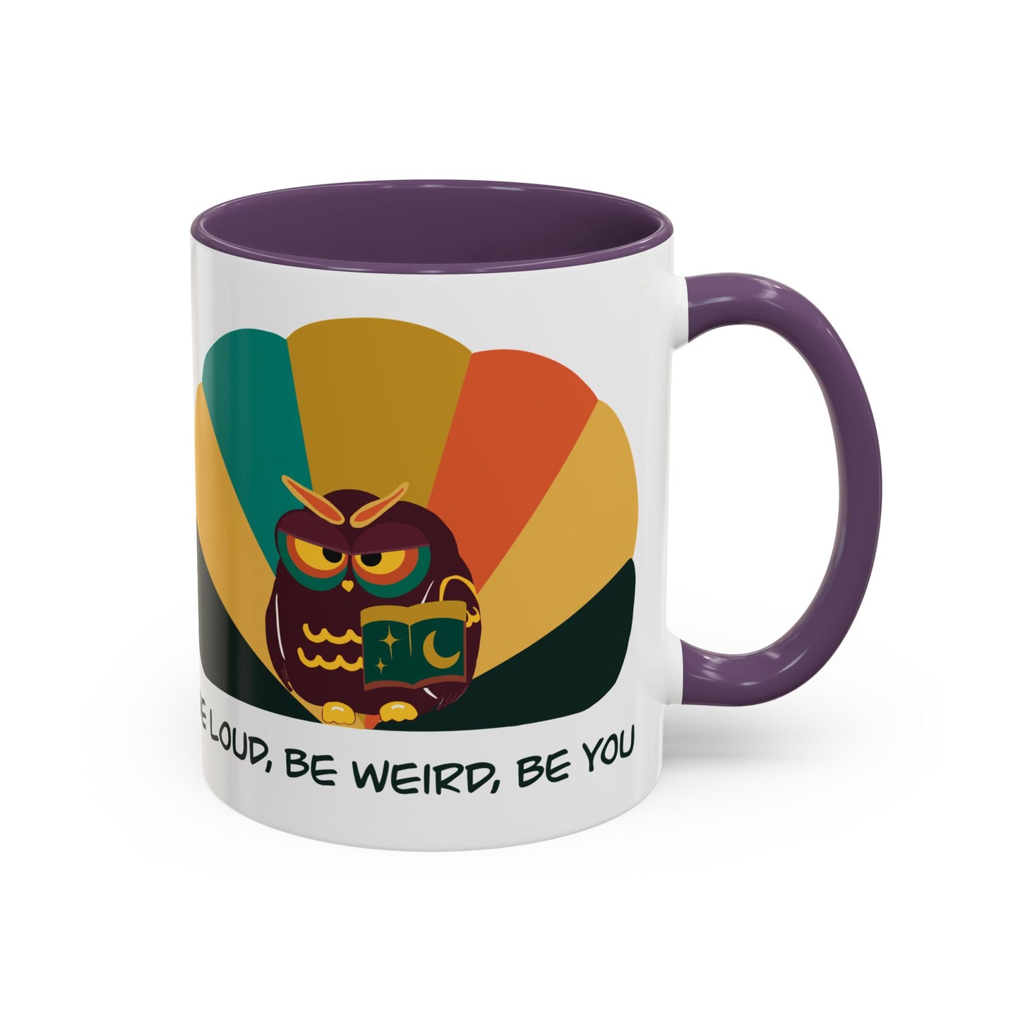 Quirky Owl Coffee Mug, Fun Gift for Coffee Lovers, Unique Design, Be Loud Be Weird Be You, Perfect for Birthdays, Home Decor
