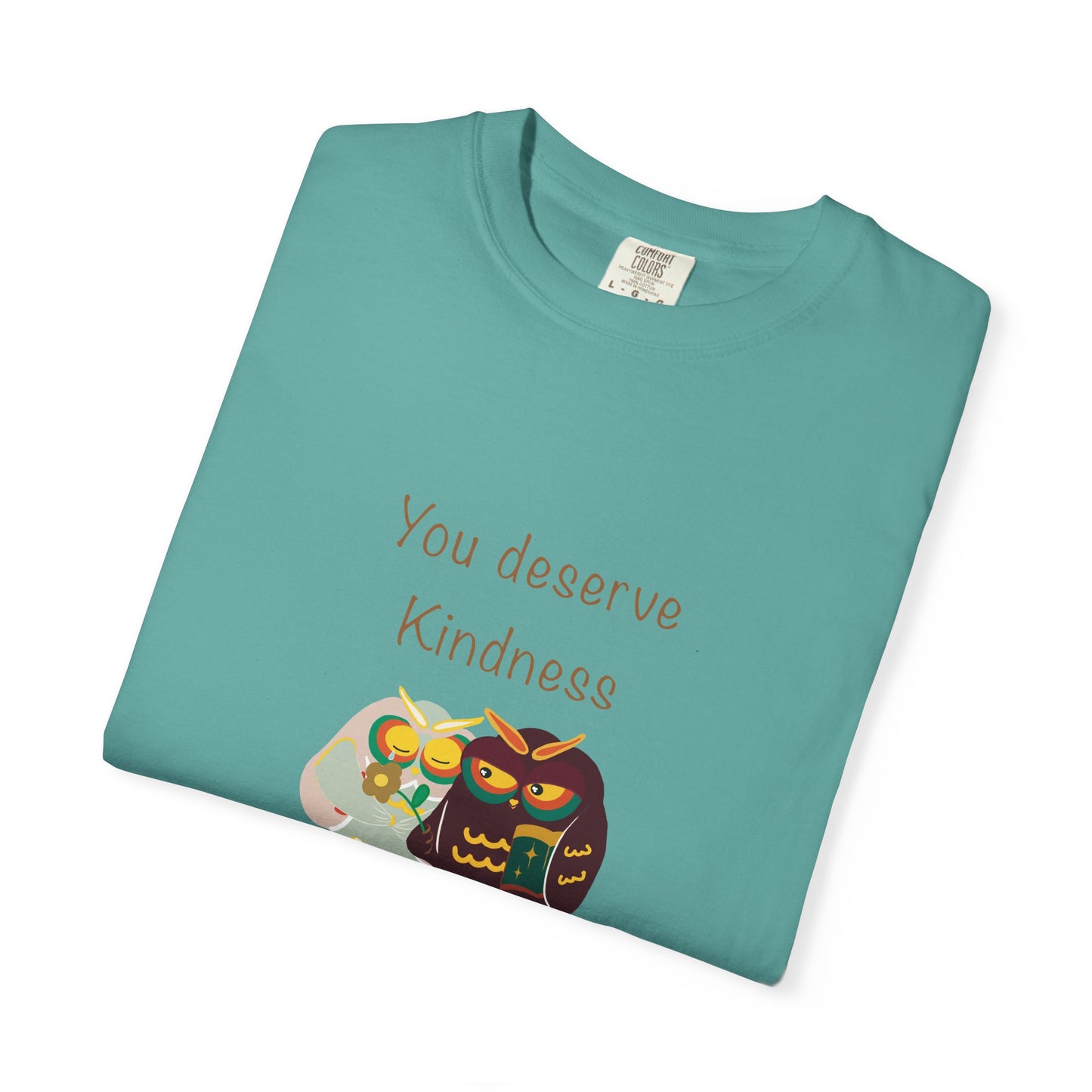 Kindness Quote T-Shirt, Unisex Garment-Dyed Tee, Positive Affirmation Shirt, Gift for Friends, Kindness Apparel, Casual Wear