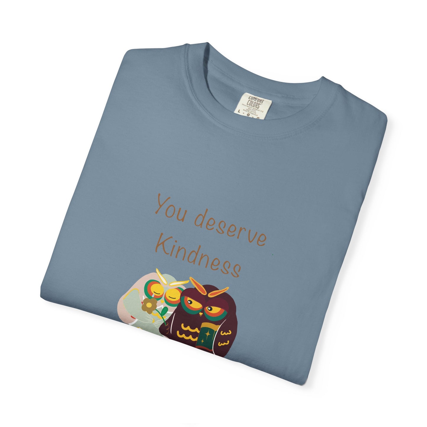 Kindness Quote T-Shirt, Unisex Garment-Dyed Tee, Positive Affirmation Shirt, Gift for Friends, Kindness Apparel, Casual Wear