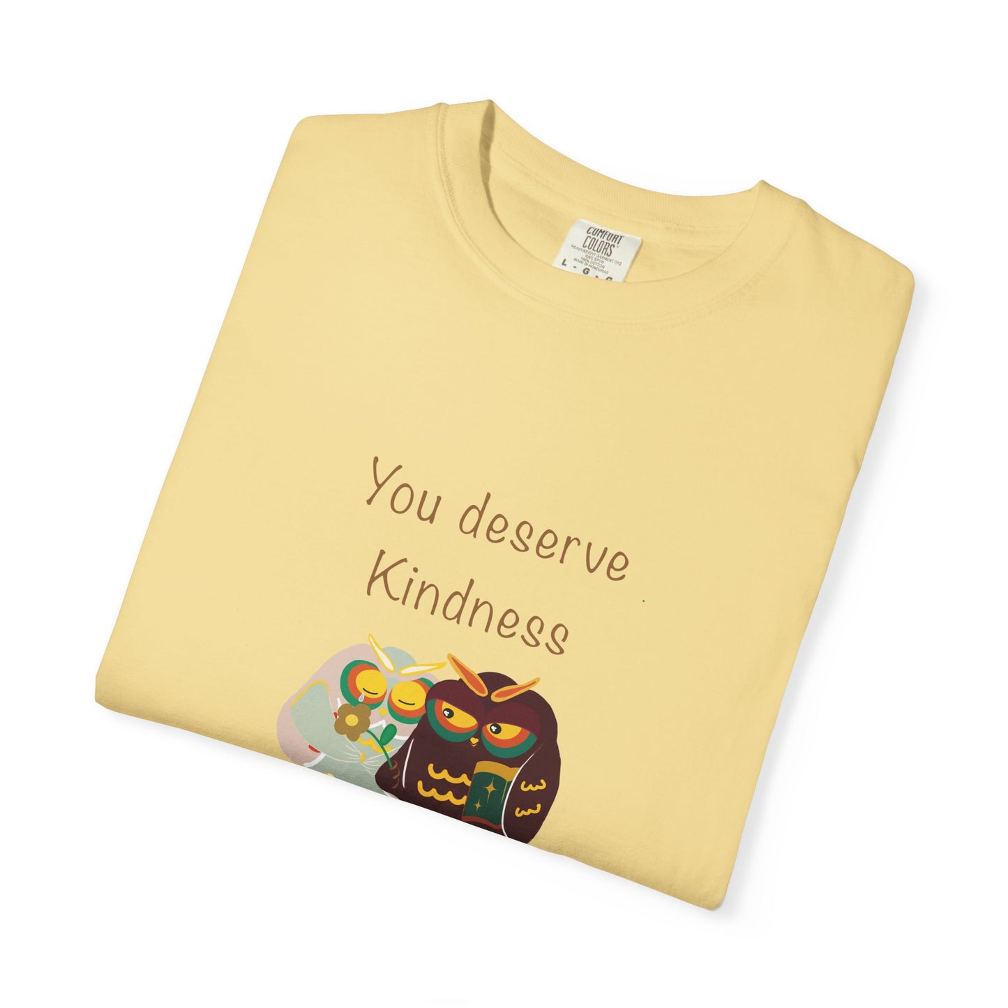 Kindness Quote T-Shirt, Unisex Garment-Dyed Tee, Positive Affirmation Shirt, Gift for Friends, Kindness Apparel, Casual Wear
