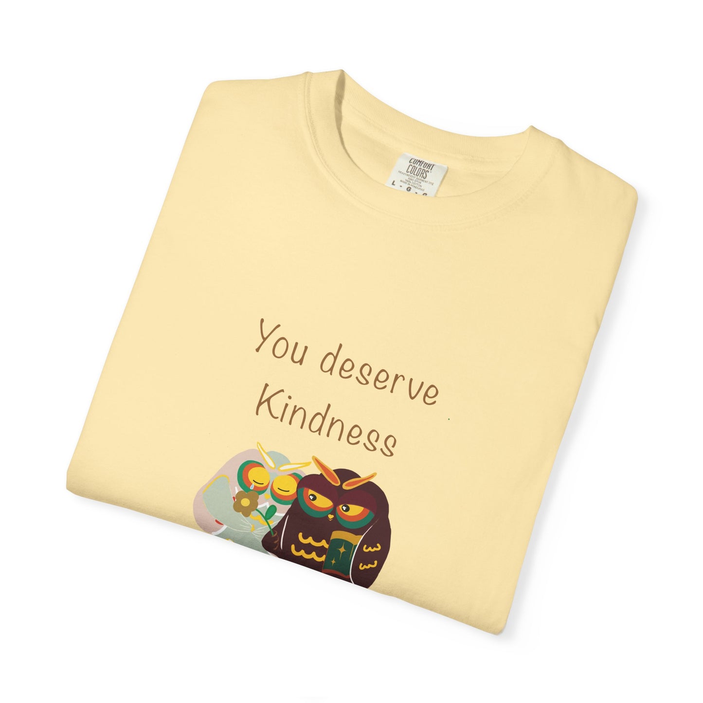 Kindness Quote T-Shirt, Unisex Garment-Dyed Tee, Positive Affirmation Shirt, Gift for Friends, Kindness Apparel, Casual Wear