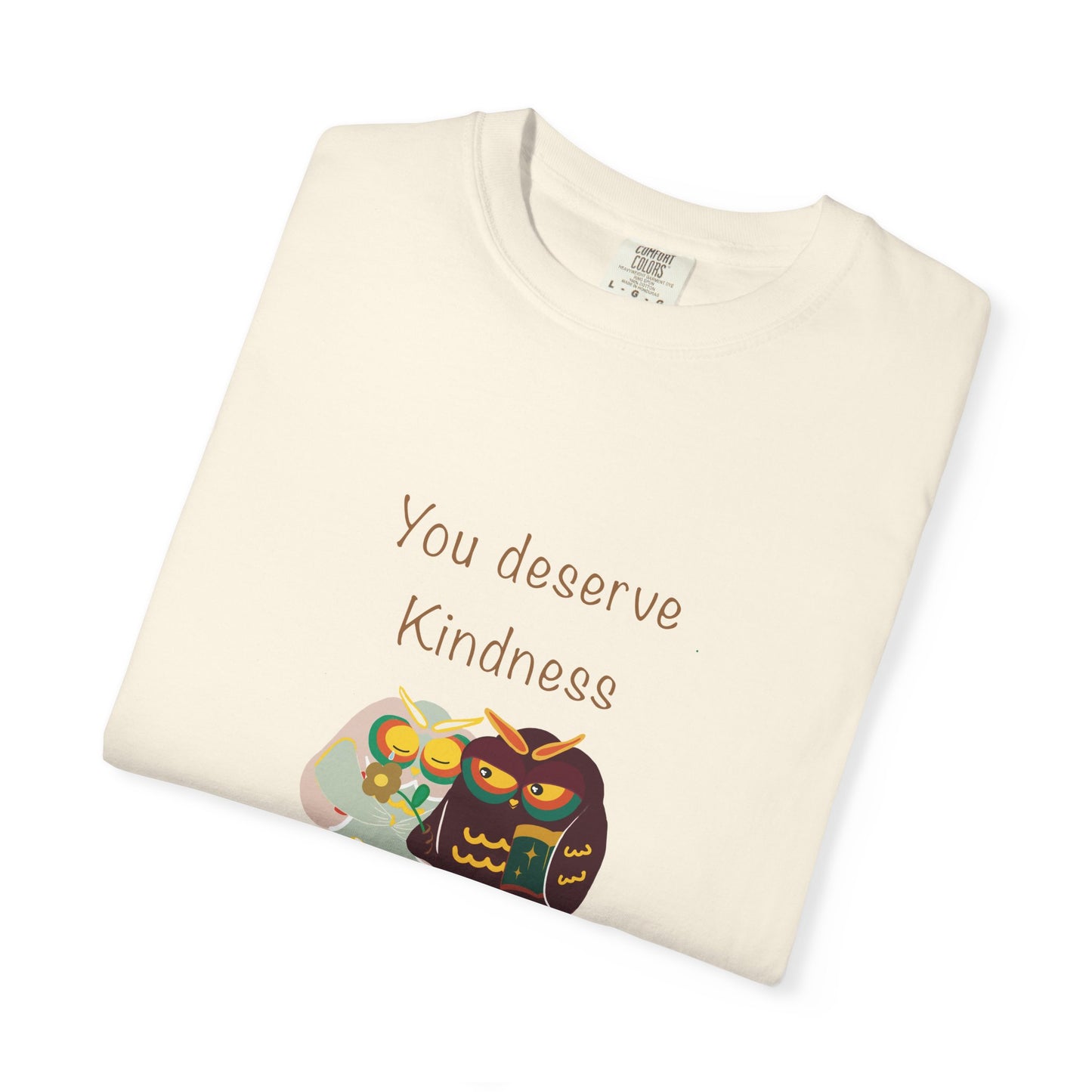 Kindness Quote T-Shirt, Unisex Garment-Dyed Tee, Positive Affirmation Shirt, Gift for Friends, Kindness Apparel, Casual Wear