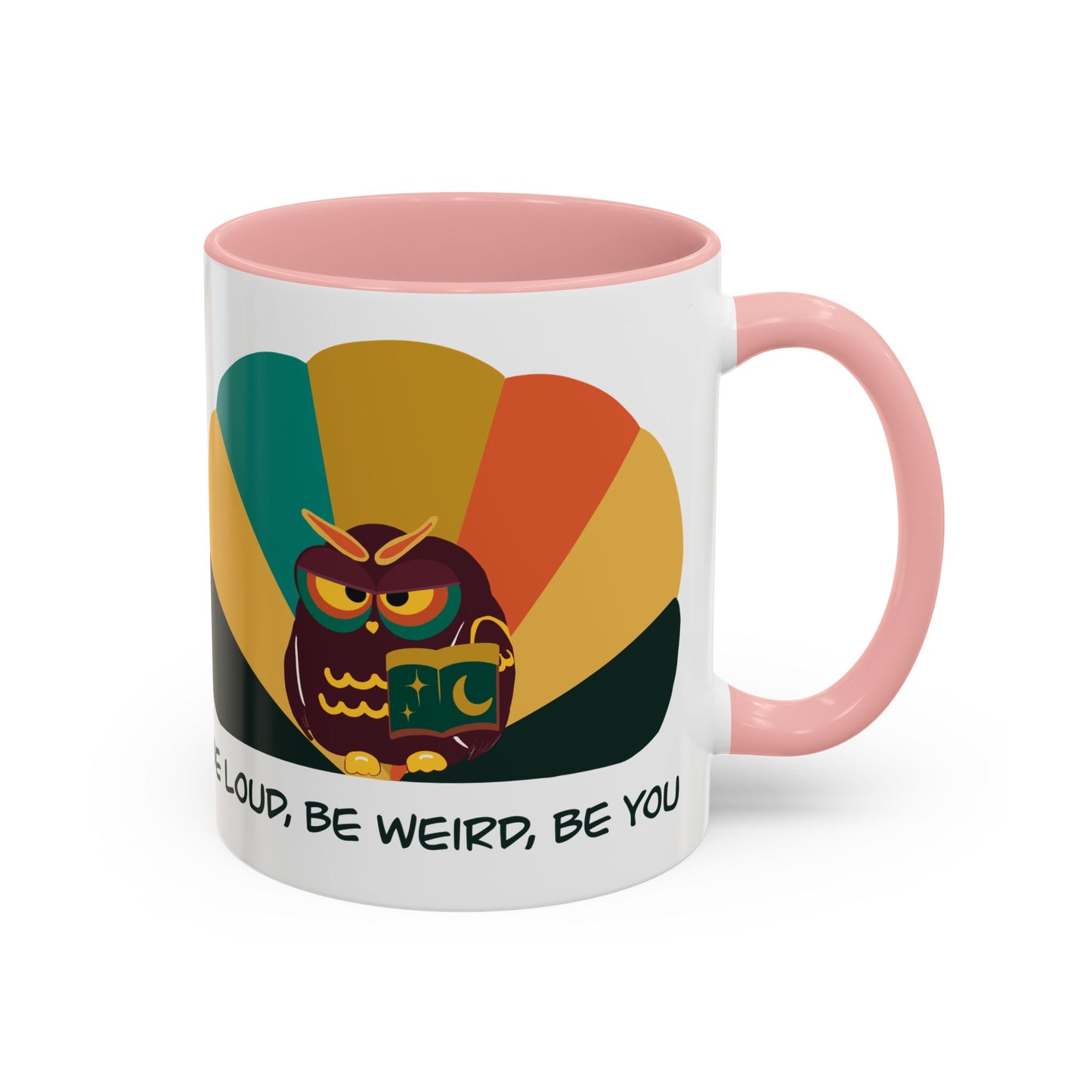 Quirky Owl Coffee Mug, Fun Gift for Coffee Lovers, Unique Design, Be Loud Be Weird Be You, Perfect for Birthdays, Home Decor
